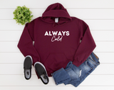 Always Cold Hoodie | Freakin Cold | I'm Literally Freezing | Sweatshirt for Feeling Cold | Cute Fall Winter Top | Cold Weather