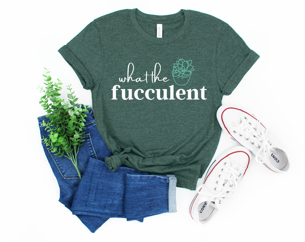 succulent shirt What the Fucculent Shirt | Funny Shirt | Snarky Shirt