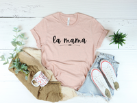 La Mama Shirt | Madre Shirt | Latina Mom Shirt | Latina Shirt | Shirt for Moms | Latina Gift | Stay at Home Mom | Mom Gift | New Mom Gift