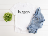 La Mama Shirt | Women's Shirt | Mom Shirt | Gift for Mom | Madre Shirt | Mom Life | Latina Shirt | Stay at Home Mom | Mom Gift | Latina Gift