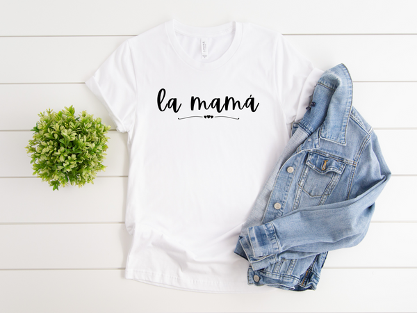 La Mama Shirt | Women's Shirt | Mom Shirt | Gift for Mom | Madre Shirt | Mom Life | Latina Shirt | Stay at Home Mom | Mom Gift | Latina Gift