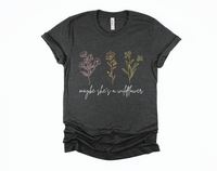 Maybe She's a Wildflower Shirt | Positive Shirt | Inspirational Shirt | Hippie Vibes Shirt | Floral TShirt | Flower Shirt Women | Garden Tee