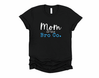 Mom of the Bro Co Shirt | Funny Mom Shirt | Boy Mama | Mom of Boys Shirt | Mother's Day Gift | Gift for New Mom | Baby Shower | Mom Life