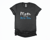 Mom of the Bro Co Shirt | Funny Mom Shirt | Boy Mama | Mom of Boys Shirt | Mother's Day Gift | Gift for New Mom | Baby Shower | Mom Life