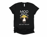 Moo Bitch Get Out the Hay T-Shirt | Funny Cow Shirt | Cute Cow Shirt | Country Girl | Farmer Shirt | Heifer Shirt | Cow Lover Gift | Rodeo