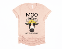 Moo Bitch Get Out the Hay T-Shirt | Funny Cow Shirt | Cute Cow Shirt | Country Girl | Farmer Shirt | Heifer Shirt | Cow Lover Gift