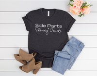 Side Parts and Skinny Jeans Shirt | Millennial Shirt | Funny Women's Tee | Gift for Her | Funny Mom Shirt | Mothers Day Gift | Funny Shirt