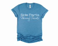 Side Parts and Skinny Jeans Shirt | Millennial Shirt | Funny Women's Tee | Gift for Her | Funny Mom Shirt | Mothers Day Gift | Funny Shirt